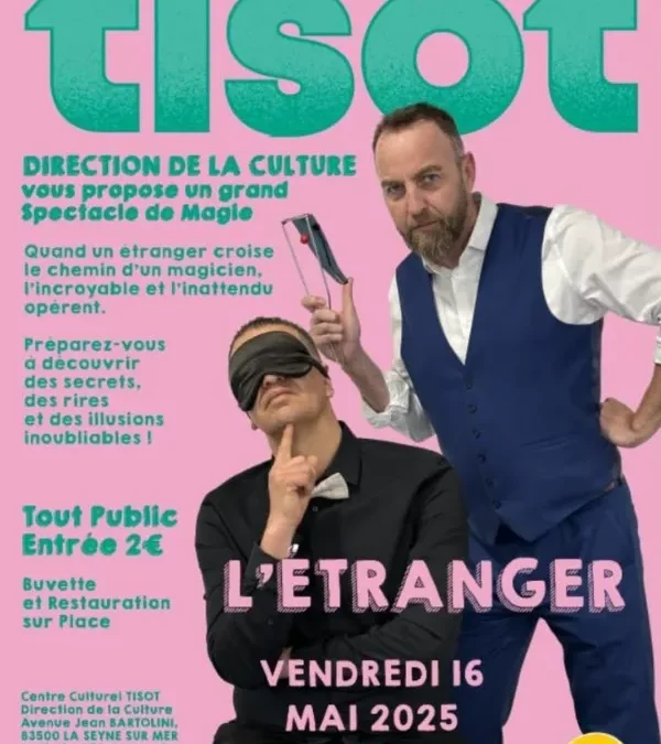Spectacle de magie à La Seyne sur mer : Magic Mouss et Zibé Le Mazicien dans « L’Étranger »